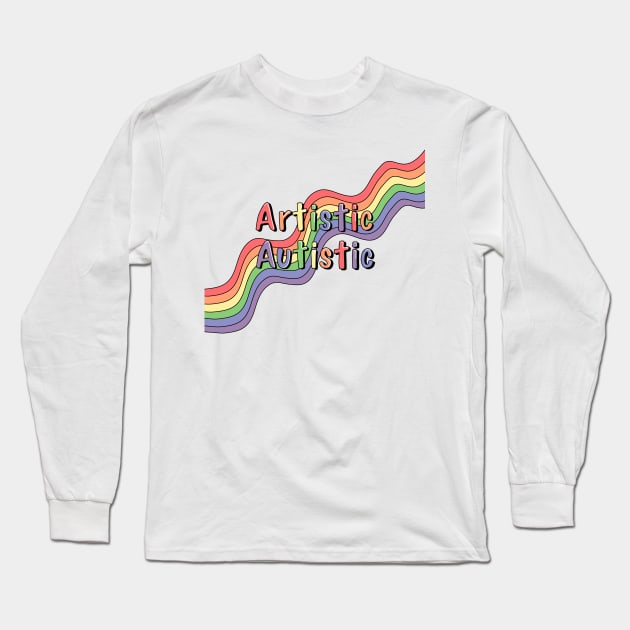 Artistic Autistic Long Sleeve T-Shirt by SentABearToSpace 